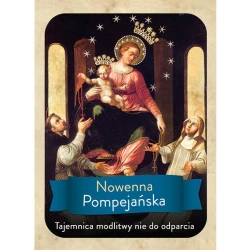 Nowenna Pompejańska - Tajemnica modlitwy nie do odparcia